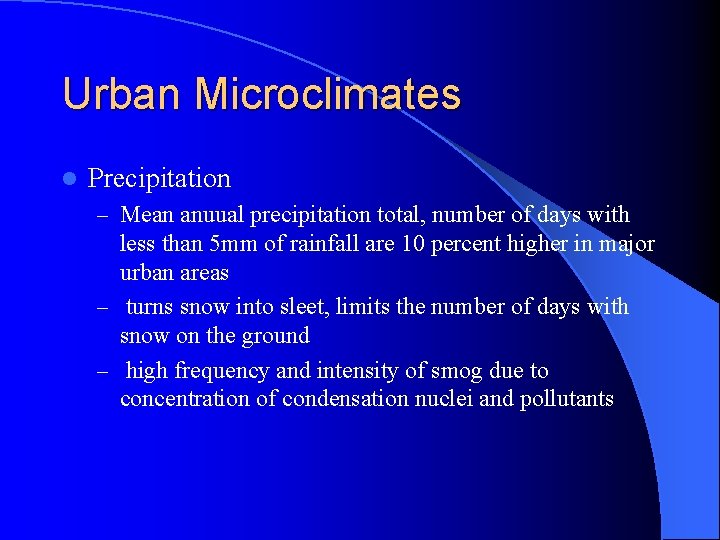Urban Microclimates l Precipitation – Mean anuual precipitation total, number of days with less