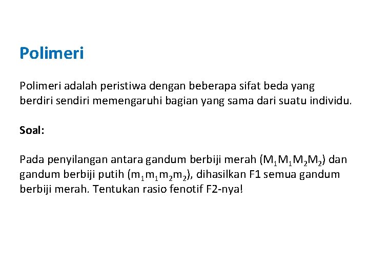 Polimeri adalah peristiwa dengan beberapa sifat beda yang berdiri sendiri memengaruhi bagian yang sama