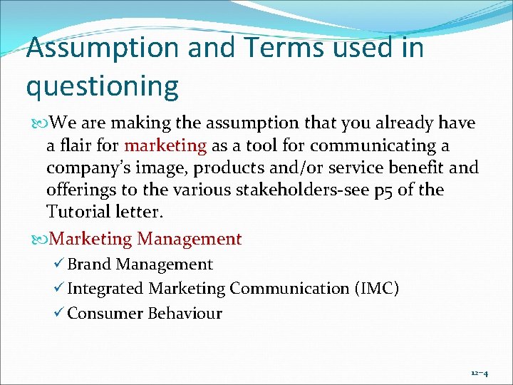 Assumption and Terms used in questioning We are making the assumption that you already Assumption and Terms used in questioning We are making the assumption that you already