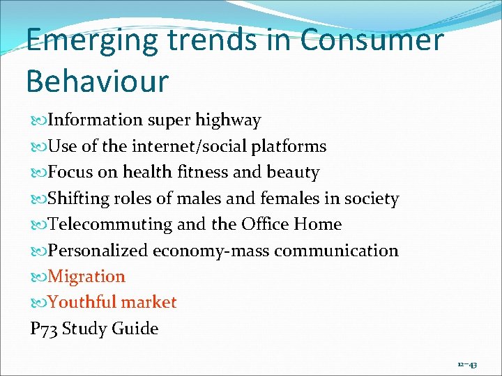 Emerging trends in Consumer Behaviour Information super highway Use of the internet/social platforms Focus Emerging trends in Consumer Behaviour Information super highway Use of the internet/social platforms Focus