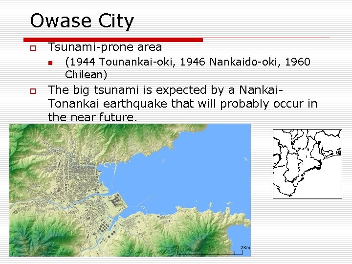 Owase City o Tsunami-prone area n o (1944 Tounankai-oki, 1946 Nankaido-oki, 1960 Chilean) The