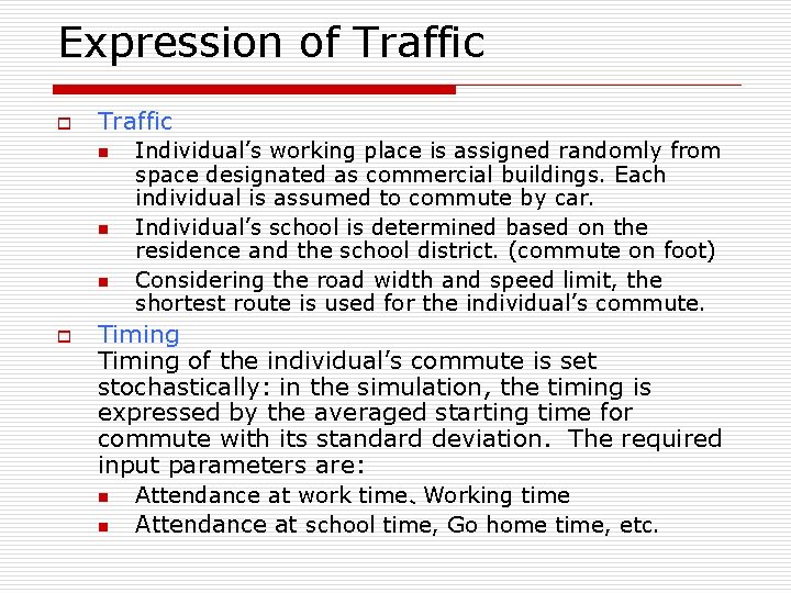 Expression of Traffic o Traffic n n n o Individual’s working place is assigned