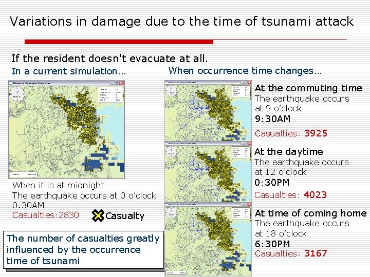 Variations in damage due to the time of tsunami attack If the resident doesn't