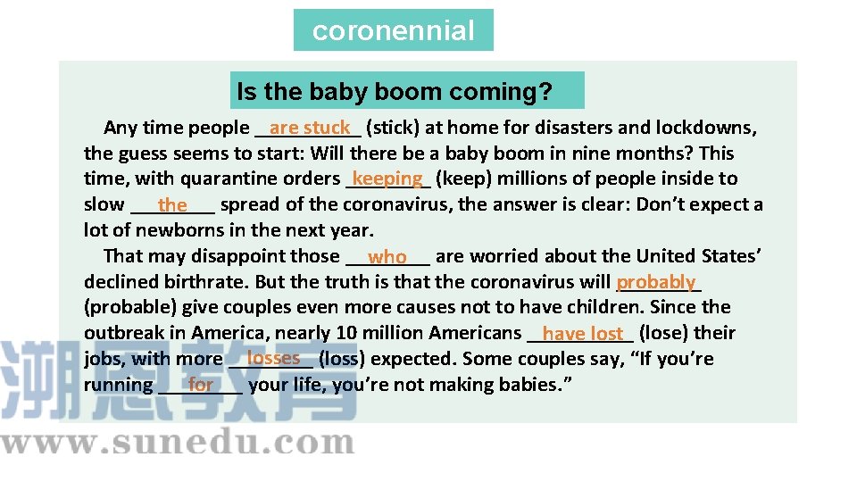 coronennial Is the baby boom coming? are stuck Any time people _____ (stick) at