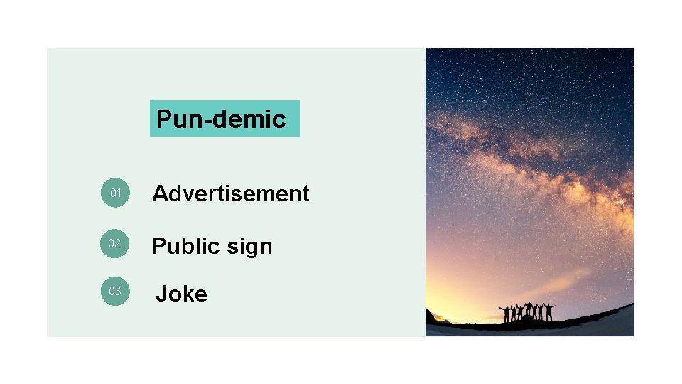 Pun-demic 01 Advertisement 02 Public sign 03 Joke 