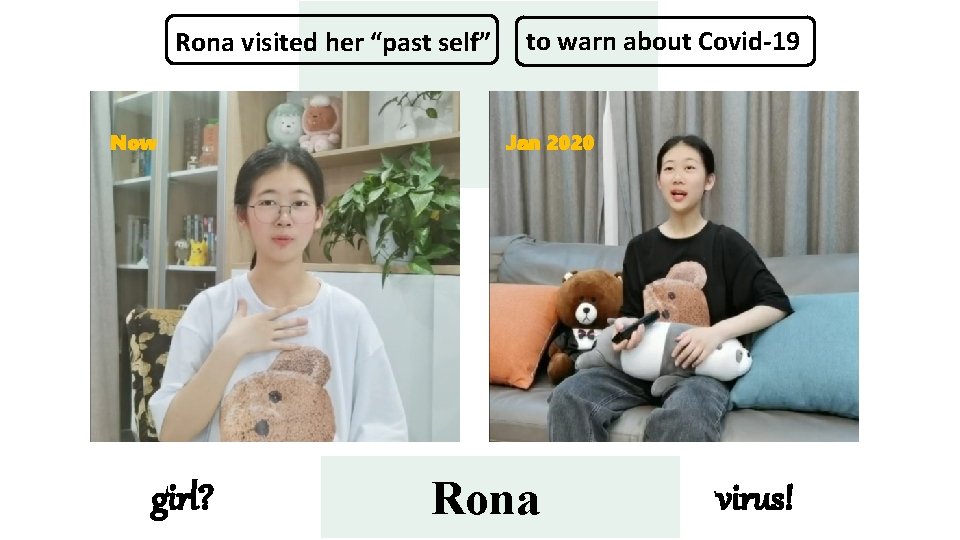 Rona visited her “past self” Now girl? to warn about Covid-19 Jan 2020 Rona