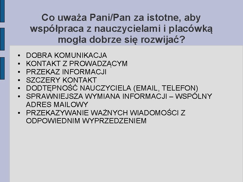 Co uważa Pani/Pan za istotne, aby współpraca z nauczycielami i placówką mogła dobrze się