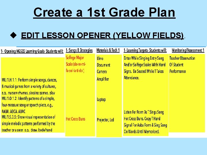 Create a 1 st Grade Plan u EDIT LESSON OPENER (YELLOW FIELDS). 