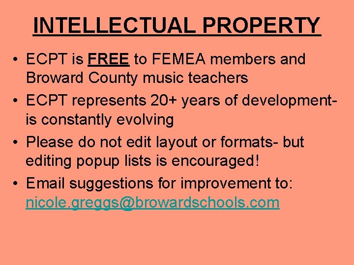 INTELLECTUAL PROPERTY • ECPT is FREE to FEMEA members and Broward County music teachers INTELLECTUAL PROPERTY • ECPT is FREE to FEMEA members and Broward County music teachers