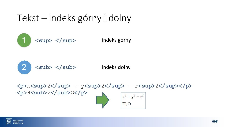 Tekst – indeks górny i dolny 1 <sup> </sup> indeks górny 2 <sub> </sub>