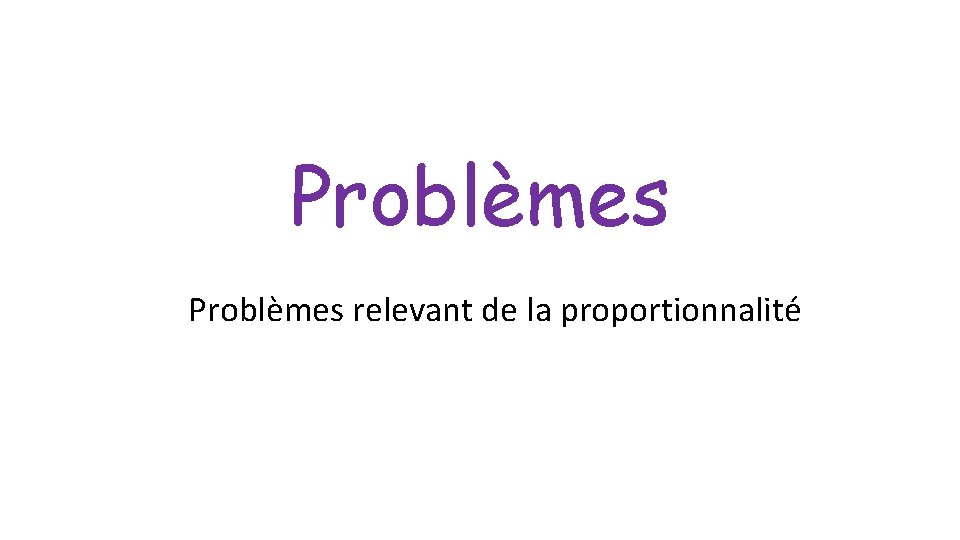 Problèmes relevant de la proportionnalité 