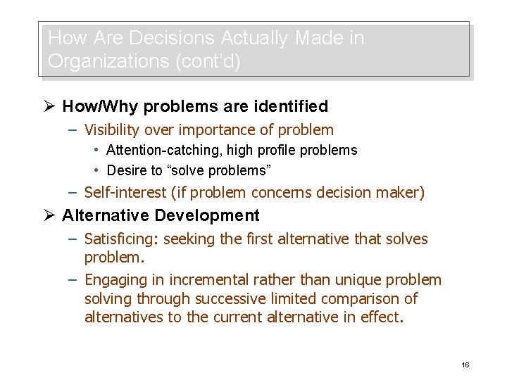 How Are Decisions Actually Made in Organizations (cont’d) Ø How/Why problems are identified –