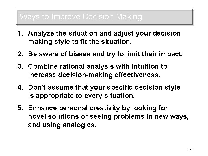 Ways to Improve Decision Making 1. Analyze the situation and adjust your decision making