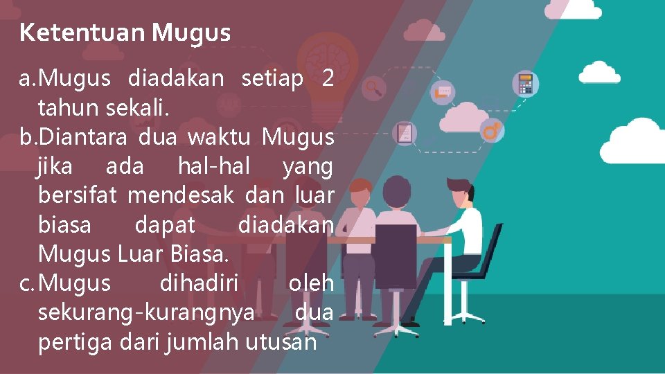 Ketentuan Mugus a. Mugus diadakan setiap 2 tahun sekali. b. Diantara dua waktu Mugus