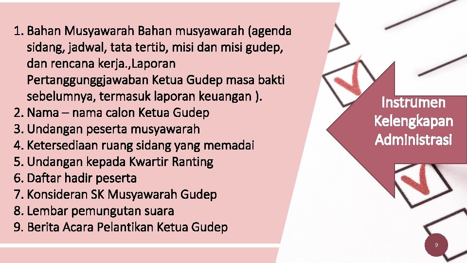 1. Bahan Musyawarah Bahan musyawarah (agenda sidang, jadwal, tata tertib, misi dan misi gudep,