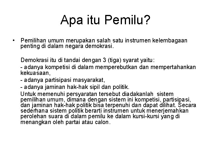 Apa itu Pemilu? • Pemilihan umum merupakan salah satu instrumen kelembagaan penting di dalam