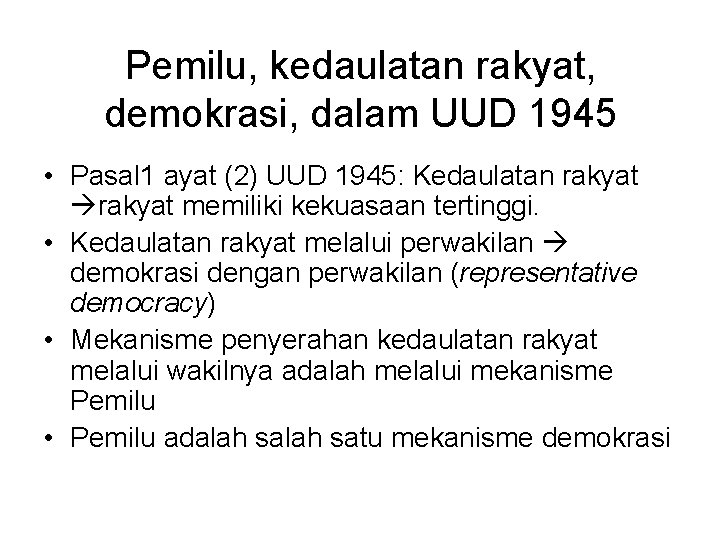 Pemilu, kedaulatan rakyat, demokrasi, dalam UUD 1945 • Pasal 1 ayat (2) UUD 1945: