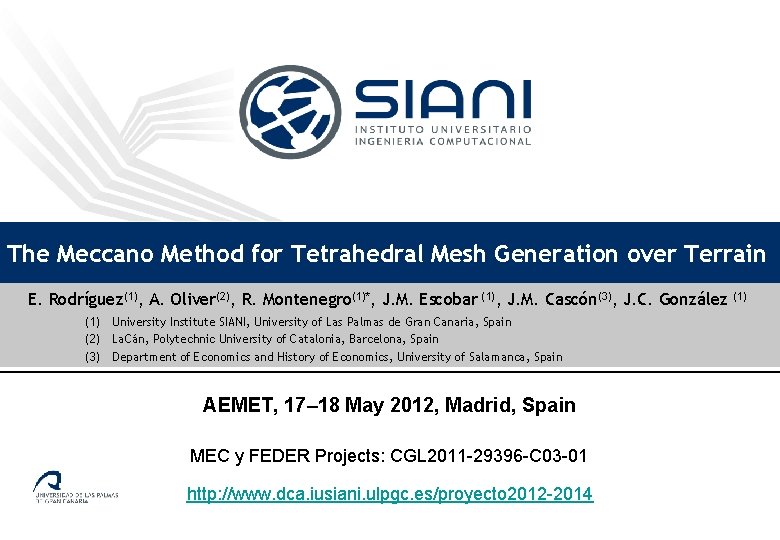 The Meccano Method for Tetrahedral Mesh Generation over Terrain E. Rodríguez(1), A. Oliver(2), R. The Meccano Method for Tetrahedral Mesh Generation over Terrain E. Rodríguez(1), A. Oliver(2), R.