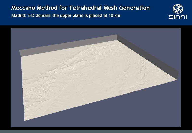 Meccano Method for Tetrahedral Mesh Generation Madrid: 3 -D domain; the upper plane is Meccano Method for Tetrahedral Mesh Generation Madrid: 3 -D domain; the upper plane is