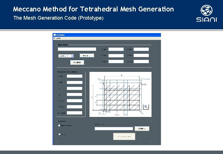 Meccano Method for Tetrahedral Mesh Generation The Mesh Generation Code (Prototype) Meccano Method for Tetrahedral Mesh Generation The Mesh Generation Code (Prototype)