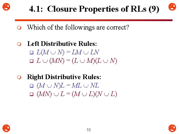  4. 1: Closure Properties of RLs (9) m Which of the followings are