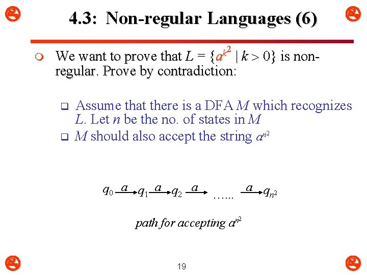  4. 3: Non-regular Languages (6) m 2 k {a We want to prove