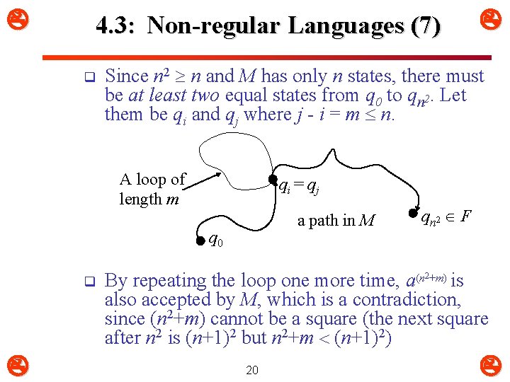  4. 3: Non-regular Languages (7) q Since n 2 n and M has