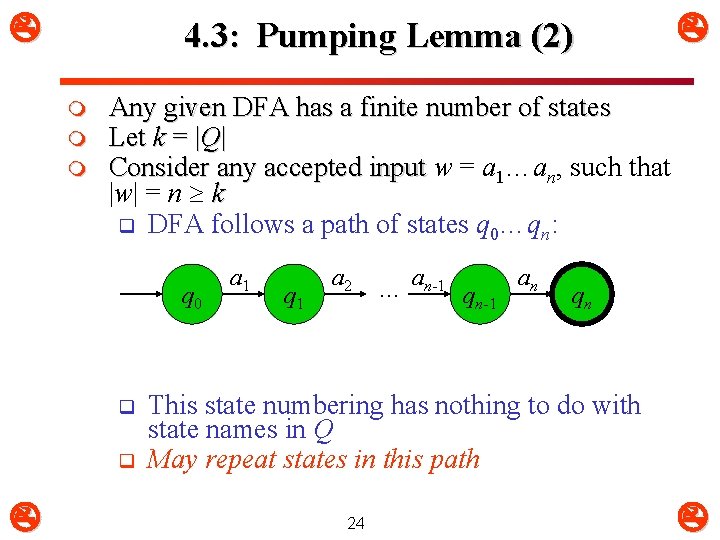  4. 3: Pumping Lemma (2) m m m Any given DFA has a