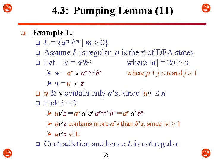  4. 3: Pumping Lemma (11) m Example 1: q L = {am bm