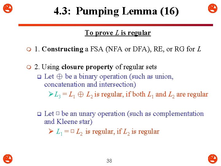  4. 3: Pumping Lemma (16) To prove L is regular m 1. Constructing