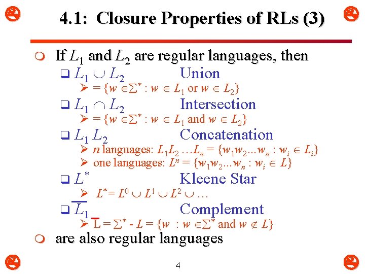  4. 1: Closure Properties of RLs (3) m If L 1 and L