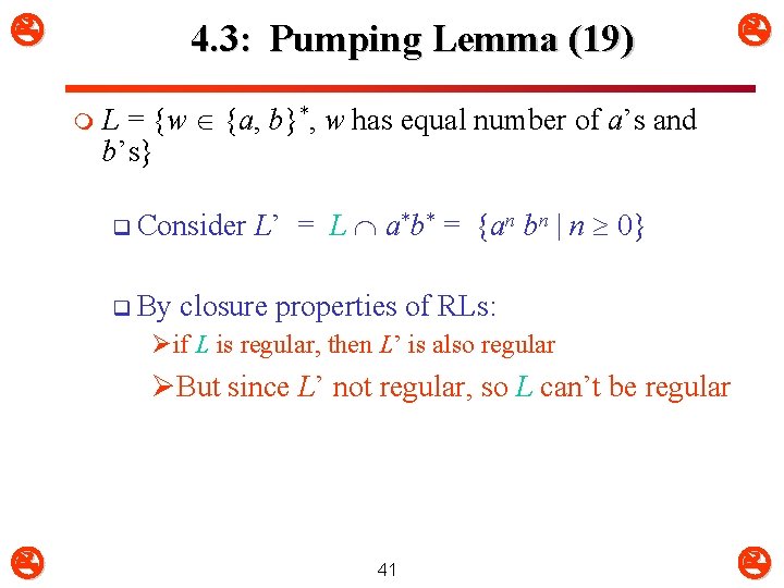  4. 3: Pumping Lemma (19) m L = {w {a, b}*, w has