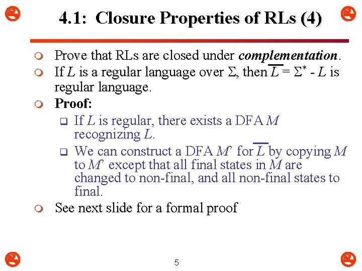  4. 1: Closure Properties of RLs (4) m m Prove that RLs are