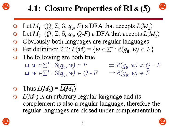  4. 1: Closure Properties of RLs (5) m m m m Let M