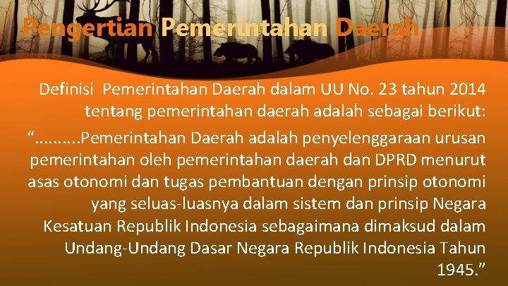 Pemerintahan daerah adalah penyelenggaraan urusan pemerintahan oleh pemerintah daerah dan dprd menur