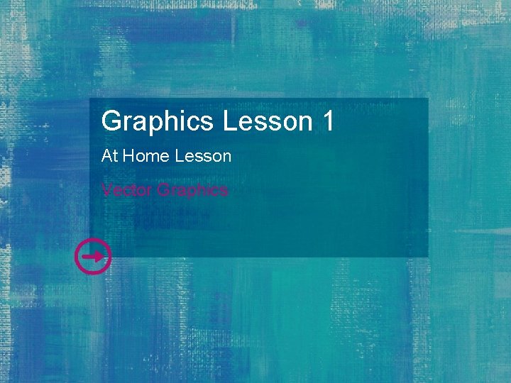 Graphics Lesson 1 At Home Lesson Vector Graphics 