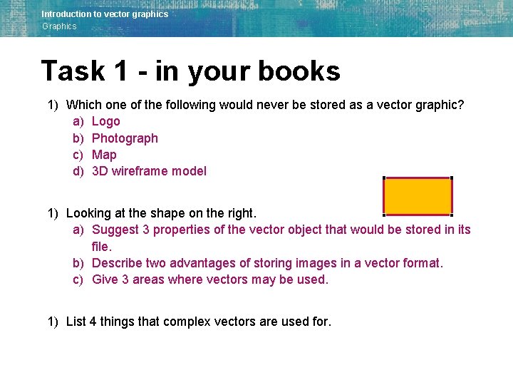 Introduction to vector graphics Graphics Task 1 - in your books 1) Which one
