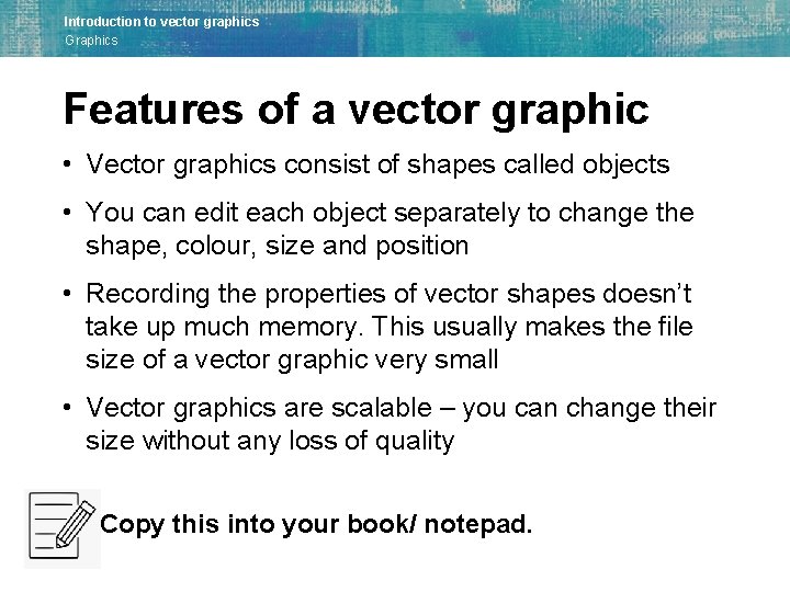 Introduction to vector graphics Graphics Features of a vector graphic • Vector graphics consist