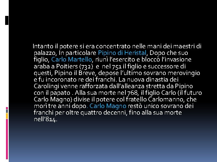  Intanto il potere si era concentrato nelle mani dei maestri di palazzo, In