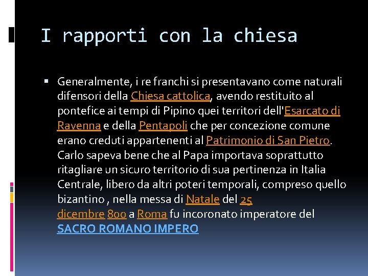 I rapporti con la chiesa Generalmente, i re franchi si presentavano come naturali difensori