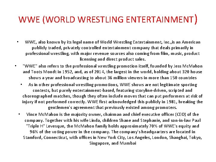 WWE (WORLD WRESTLING ENTERTAINMENT) WWE, also known by its legal name of World Wrestling