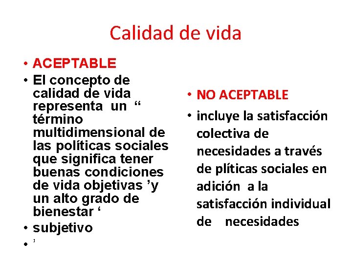 Calidad de vida • ACEPTABLE • El concepto de calidad de vida representa un