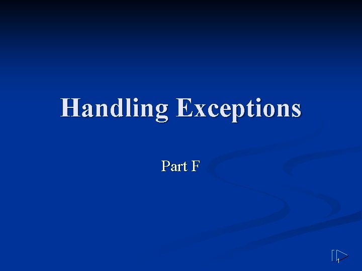 Handling Exceptions Part F 1 