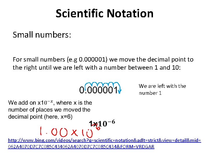 Scientific Notation Small numbers: For small numbers (e. g 0. 000001) we move the