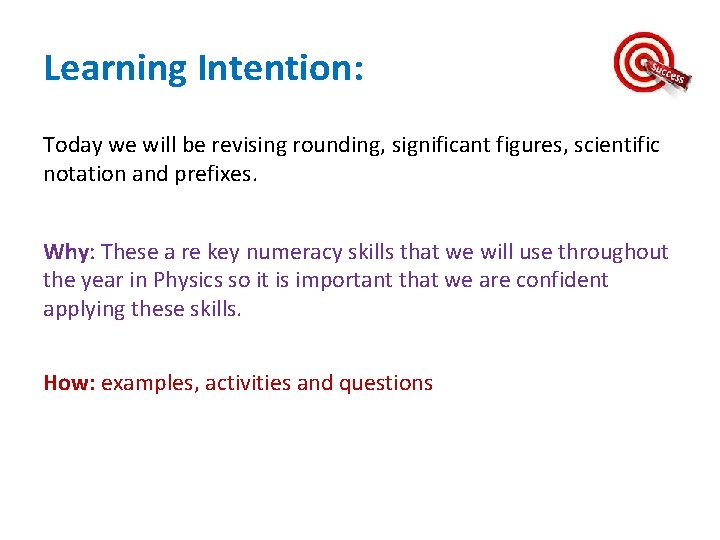 Learning Intention: Today we will be revising rounding, significant figures, scientific notation and prefixes.