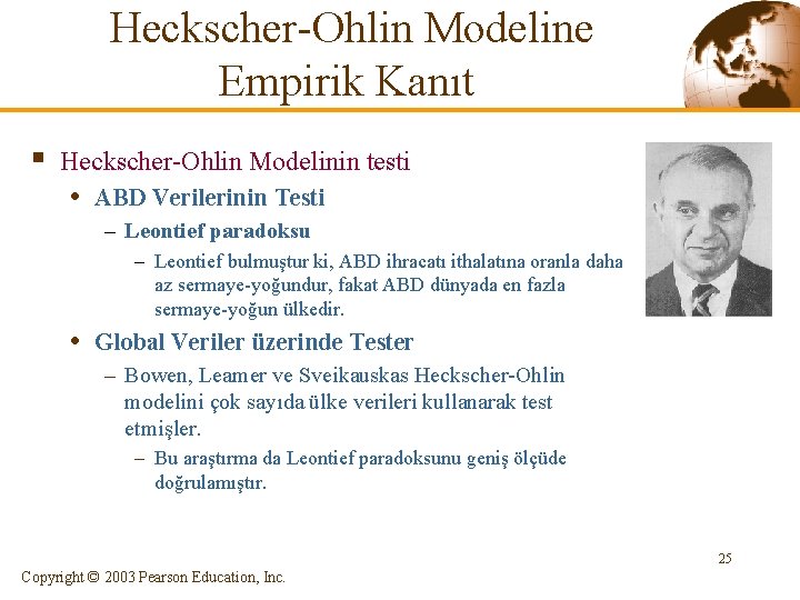  Heckscher-Ohlin Modeline Empirik Kanıt § Heckscher-Ohlin Modelinin testi • ABD Verilerinin Testi –