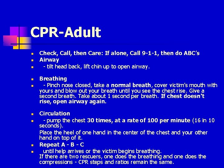 CPR-Adult n n n n n Check, Call, then Care: If alone, Call 9