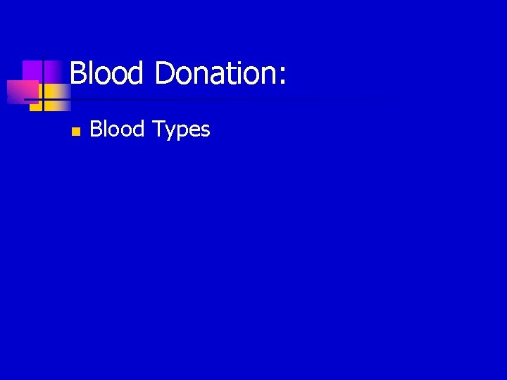 Blood Donation: n Blood Types 
