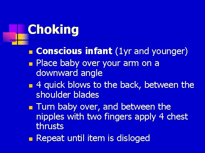 Choking n n n Conscious infant (1 yr and younger) Place baby over your