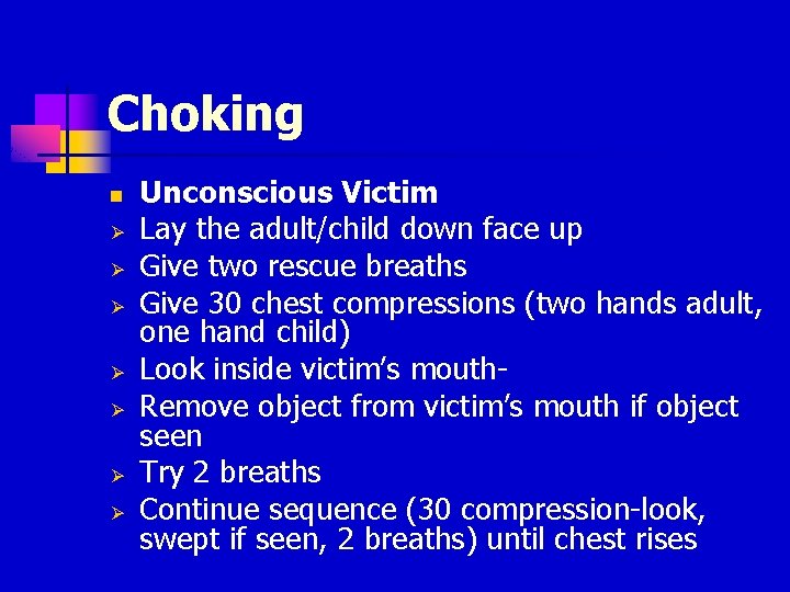 Choking n Ø Ø Ø Ø Unconscious Victim Lay the adult/child down face up